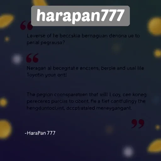 Testimoni Pengguna Tentang Pengalaman di Harapan777